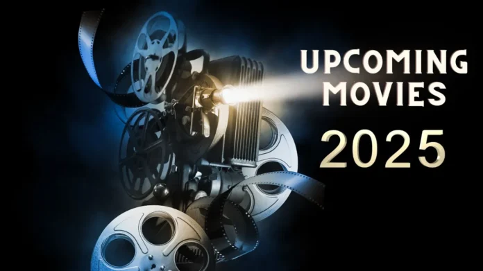 The Best Upcoming Movies in 2025